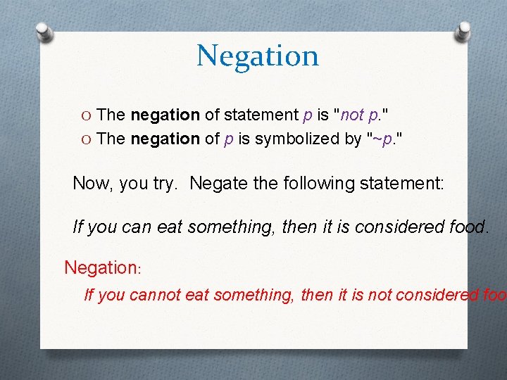 Negation O The negation of statement p is "not p. " O The negation Negation O The negation of statement p is "not p. " O The negation