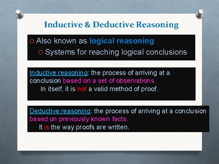 Inductive & Deductive Reasoning O Also known as logical reasoning O Systems for reaching Inductive & Deductive Reasoning O Also known as logical reasoning O Systems for reaching