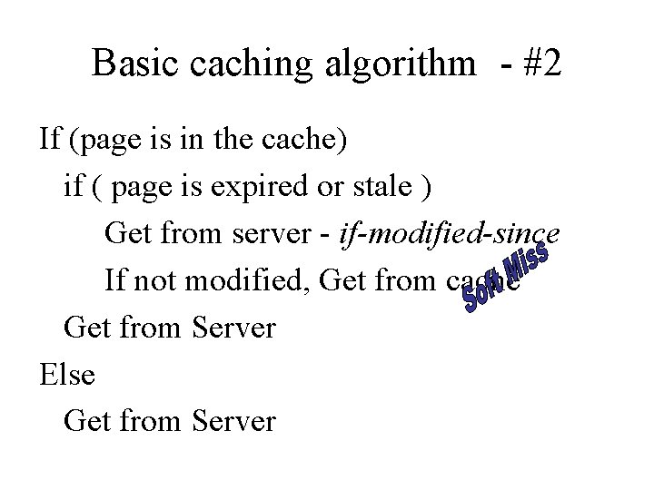 Basic caching algorithm - #2 If (page is in the cache) if ( page