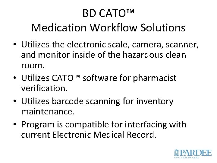BD CATO™ Medication Workflow Solutions • Utilizes the electronic scale, camera, scanner, and monitor