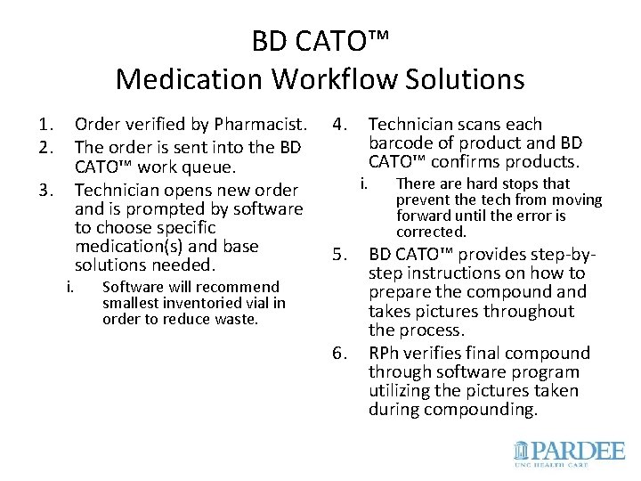 BD CATO™ Medication Workflow Solutions 1. 2. 3. Order verified by Pharmacist. The order