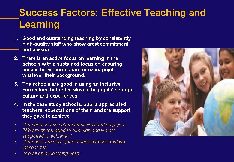 Success Factors: Effective Teaching and Learning 1. Good and outstanding teaching by consistently high-quality