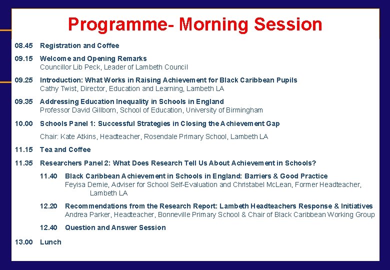 Programme- Morning Session 08. 45 Registration and Coffee 09. 15 Welcome and Opening Remarks