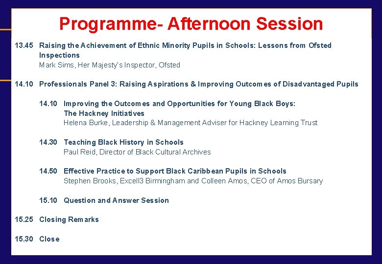 Programme- Afternoon Session 13. 45 Raising the Achievement of Ethnic Minority Pupils in Schools:
