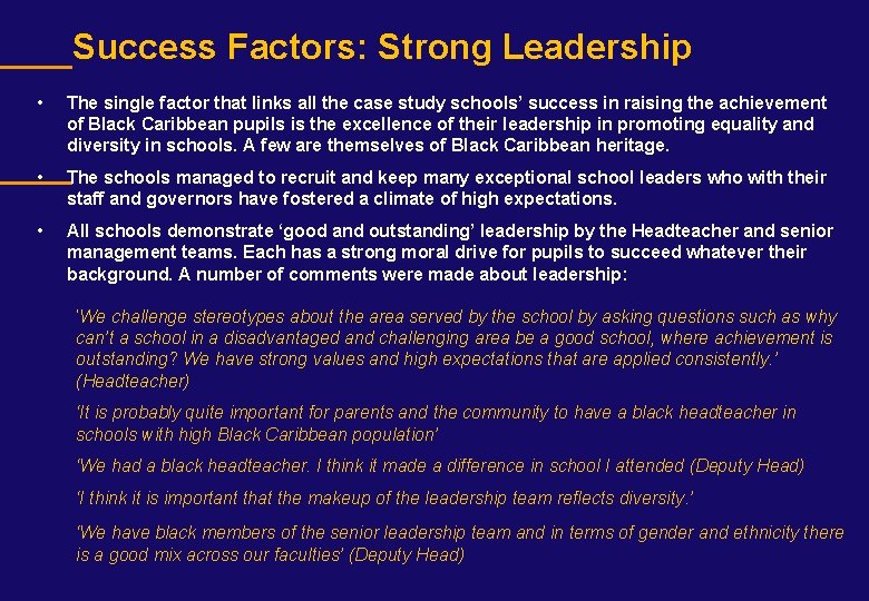Success Factors: Strong Leadership • The single factor that links all the case study