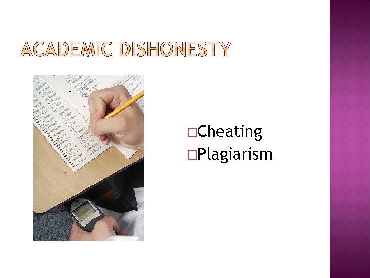 �Cheating �Plagiarism 