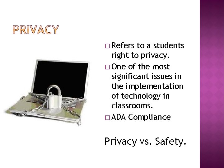 � Refers to a students right to privacy. � One of the most significant