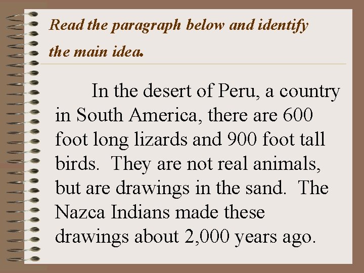 Read the paragraph below and identify the main idea. In the desert of Peru,