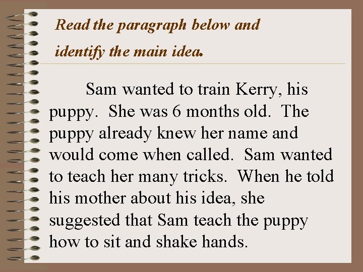 Read the paragraph below and identify the main idea. Sam wanted to train Kerry,