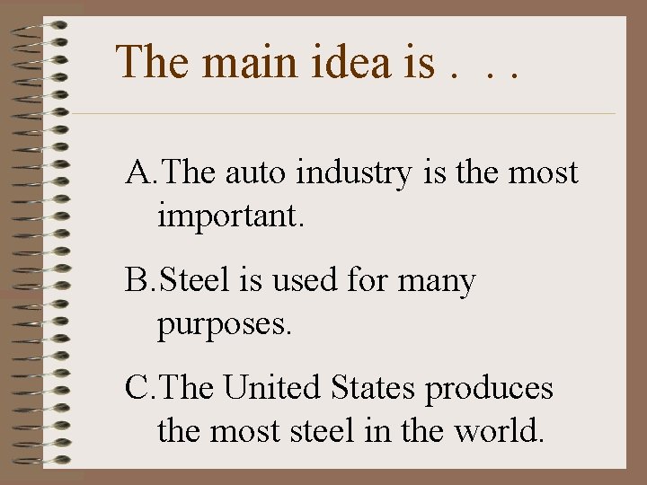 The main idea is. . . A. The auto industry is the most important.