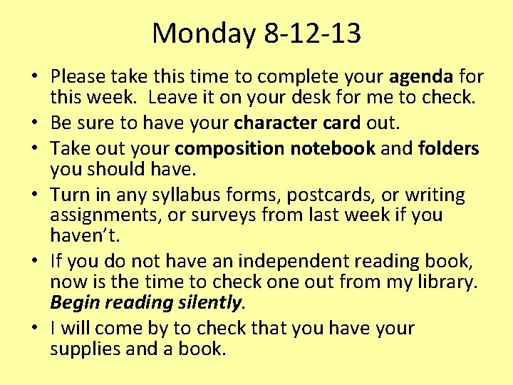 Monday 8 -12 -13 • Please take this time to complete your agenda for