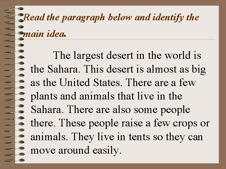 Read the paragraph below and identify the main idea. The largest desert in the
