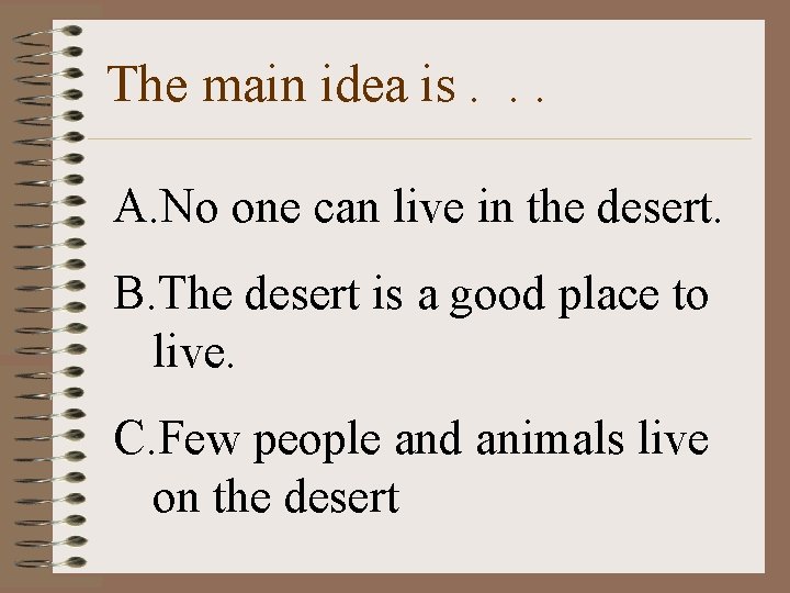The main idea is. . . A. No one can live in the desert.