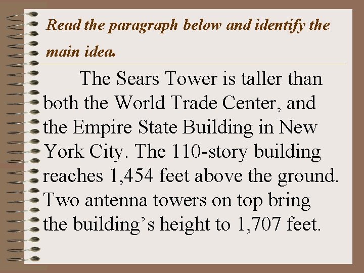 Read the paragraph below and identify the main idea. The Sears Tower is taller