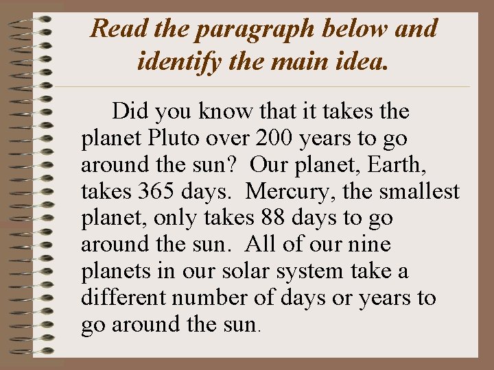 Read the paragraph below and identify the main idea. Did you know that it