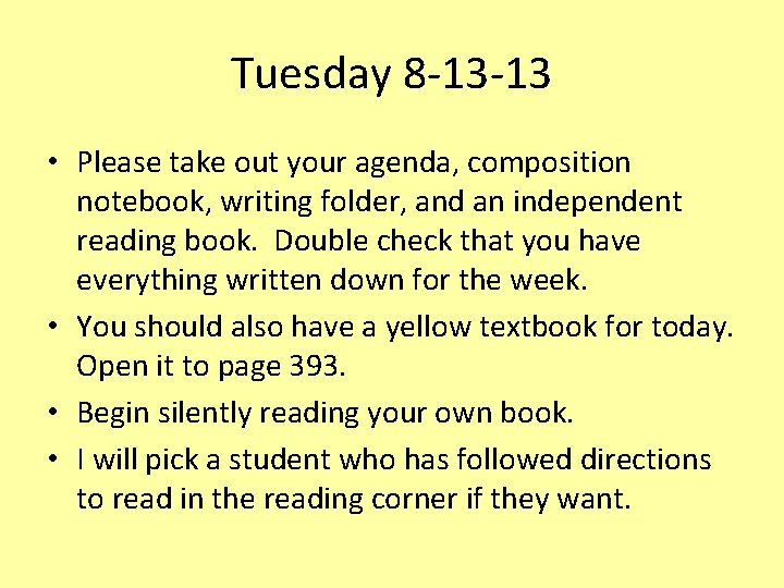 Tuesday 8 -13 -13 • Please take out your agenda, composition notebook, writing folder,