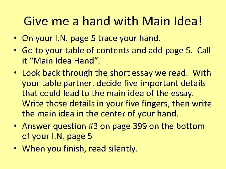 Give me a hand with Main Idea! • On your I. N. page 5