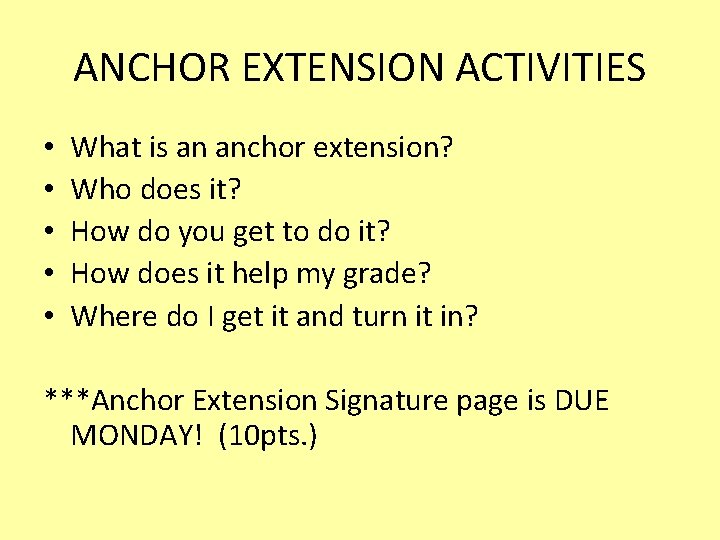 ANCHOR EXTENSION ACTIVITIES • • • What is an anchor extension? Who does it?