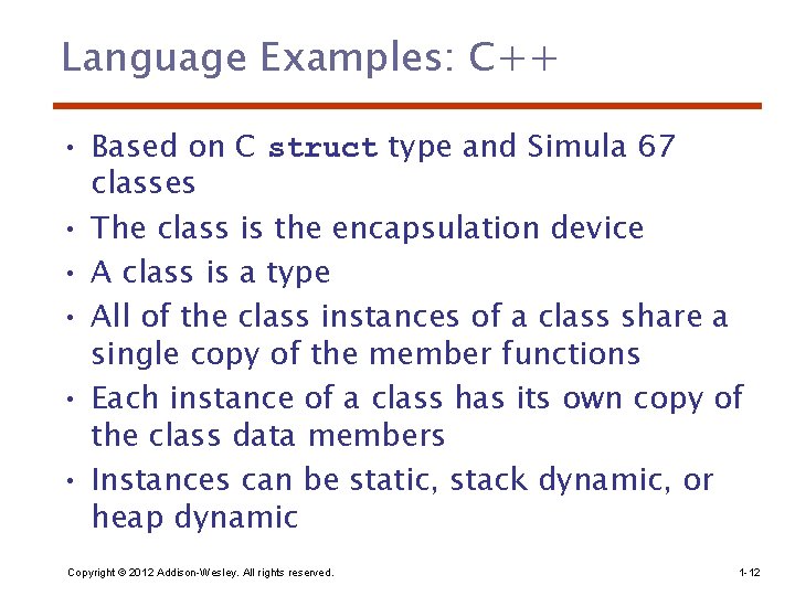 Language Examples: C++ • Based on C struct type and Simula 67 classes •