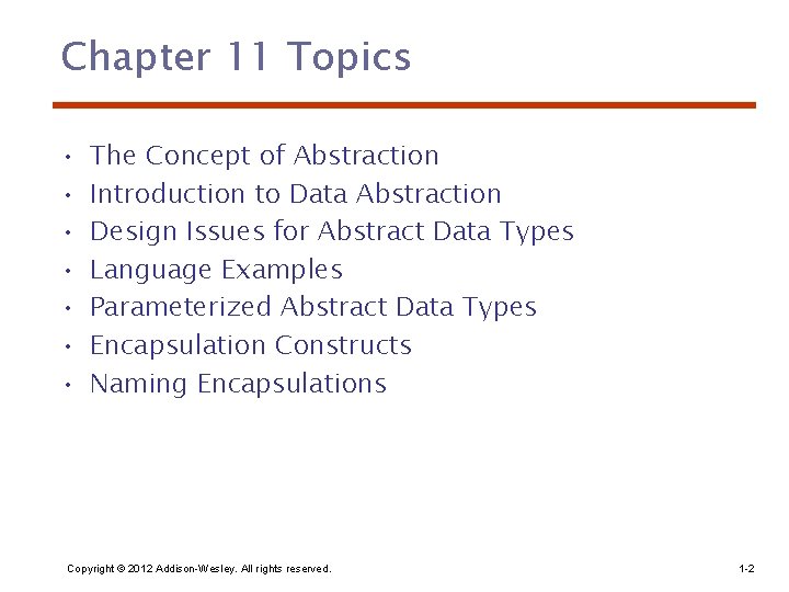 Chapter 11 Topics • • The Concept of Abstraction Introduction to Data Abstraction Design