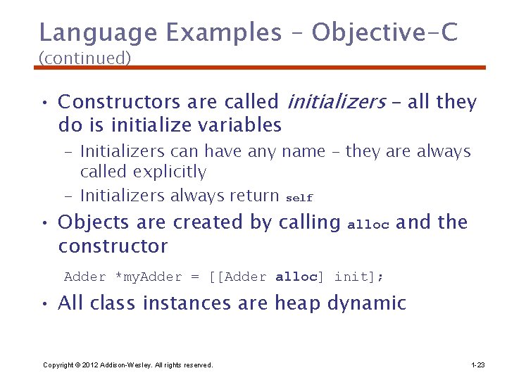 Language Examples – Objective-C (continued) • Constructors are called initializers – all they do