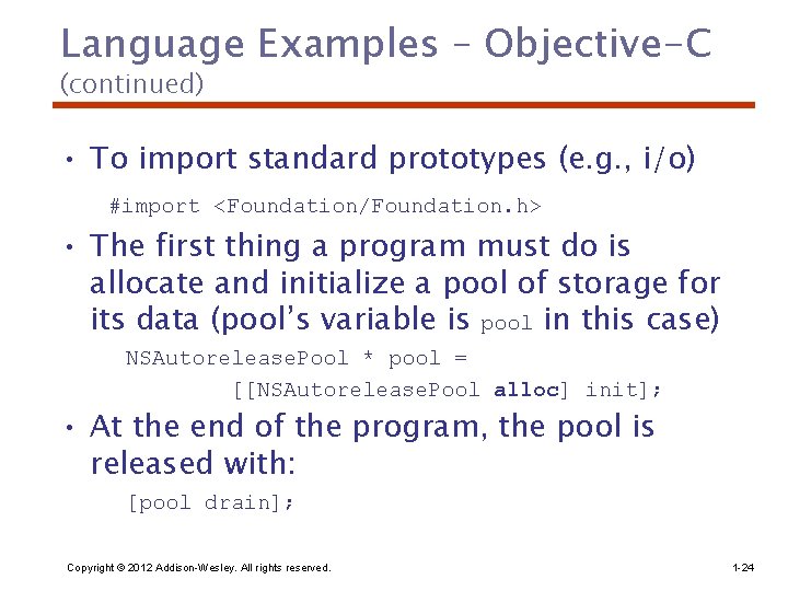 Language Examples – Objective-C (continued) • To import standard prototypes (e. g. , i/o)