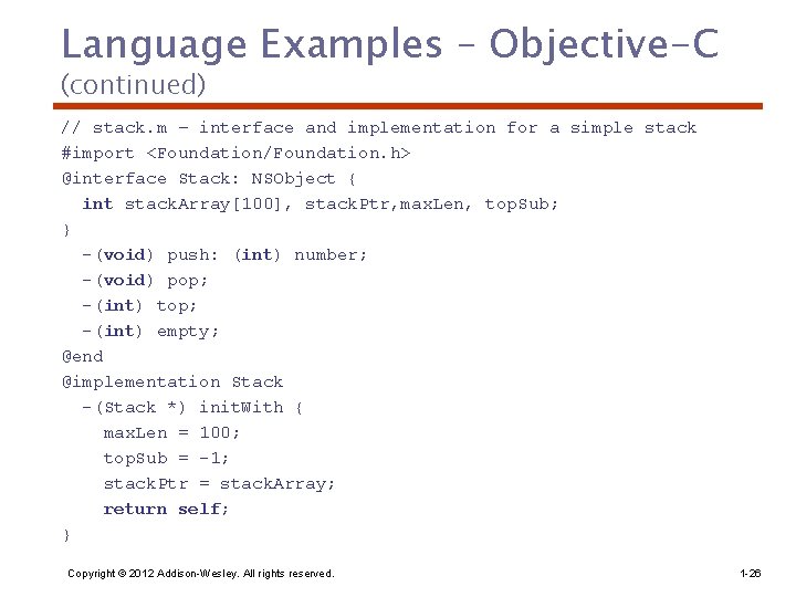 Language Examples – Objective-C (continued) // stack. m – interface and implementation for a