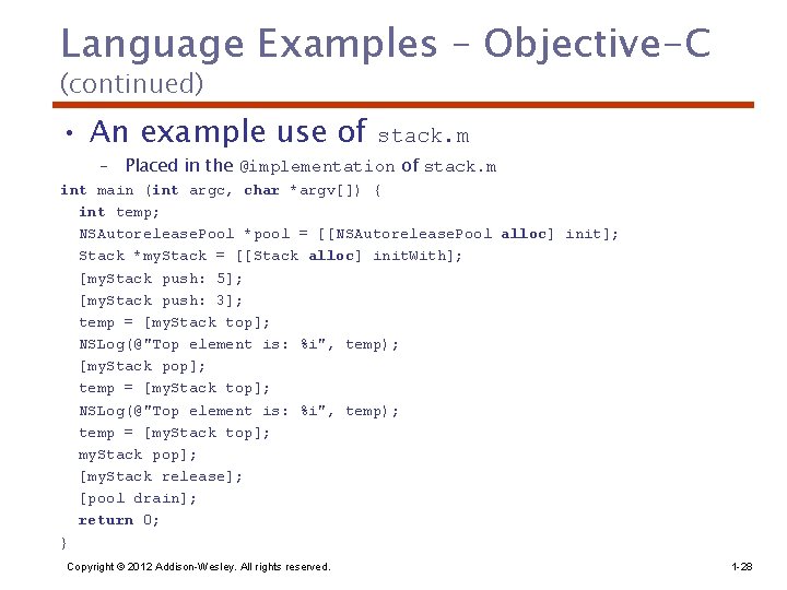 Language Examples – Objective-C (continued) • An example use of stack. m – Placed