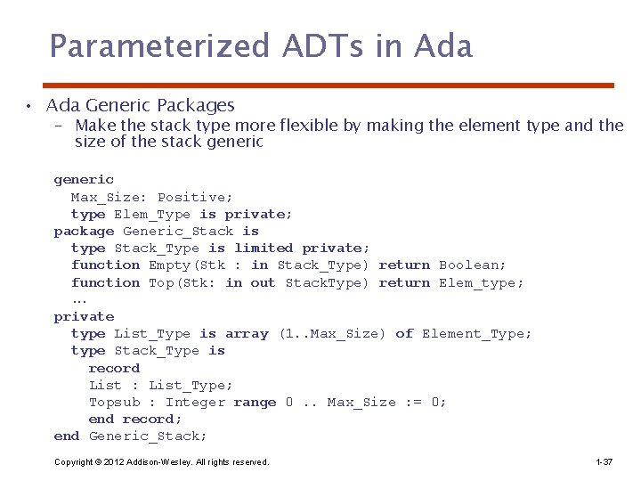 Parameterized ADTs in Ada • Ada Generic Packages – Make the stack type more