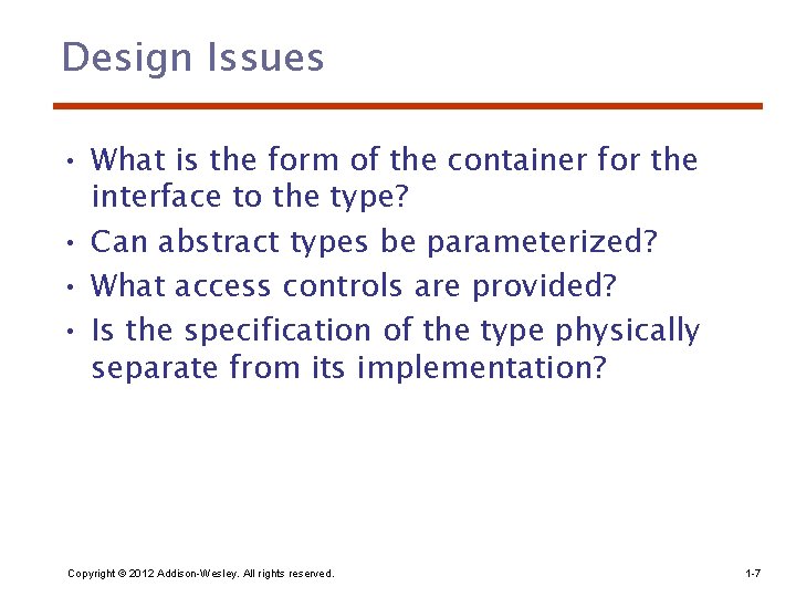 Design Issues • What is the form of the container for the interface to