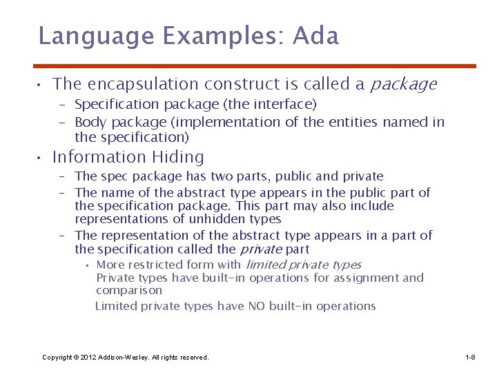 Language Examples: Ada • The encapsulation construct is called a package – Specification package