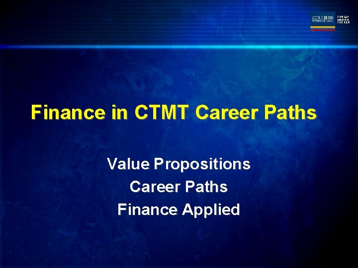 TURLEY MARTIN TUCKER Finance in CTMT Career Paths Value Propositions Career Paths Finance Applied