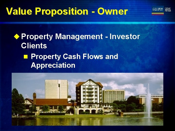 Value Proposition - Owner u Property Management - Investor Clients n Property Cash Flows