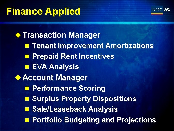 Finance Applied u Transaction Manager n Tenant Improvement Amortizations n Prepaid Rent Incentives n