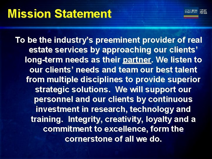 Mission Statement TURLEY MARTIN TUCKER To be the industry’s preeminent provider of real estate