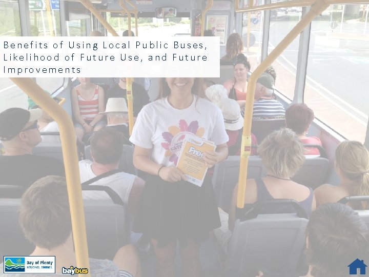 Benefits of Using Local Public Buses, Likelihood of Future Use, and Future Improvements 