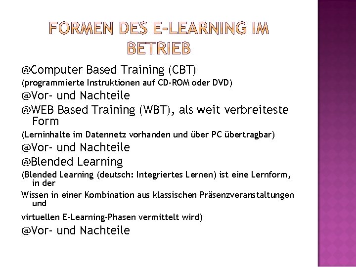 @Computer Based Training (CBT) (programmierte Instruktionen auf CD-ROM oder DVD) @Vor- und Nachteile @WEB