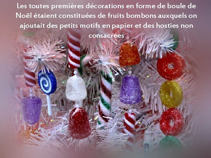 Les toutes premières décorations en forme de boule de Noël étaient constituées de fruits