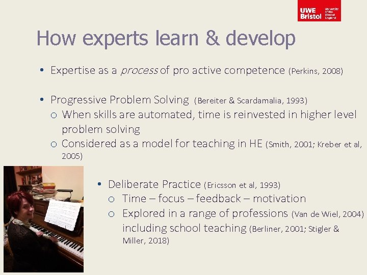How experts learn & develop • Expertise as a process of pro active competence