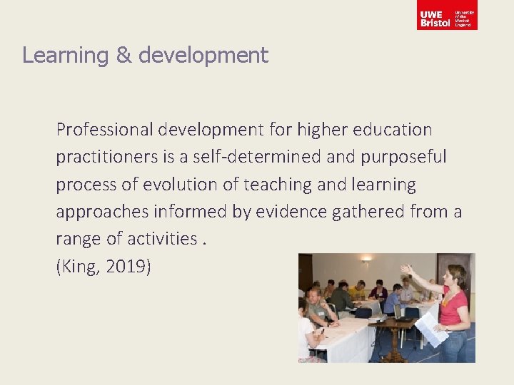Learning & development Professional development for higher education practitioners is a self-determined and purposeful