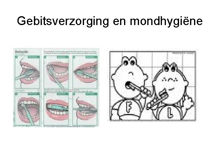 Gebitsverzorging en mondhygiëne 