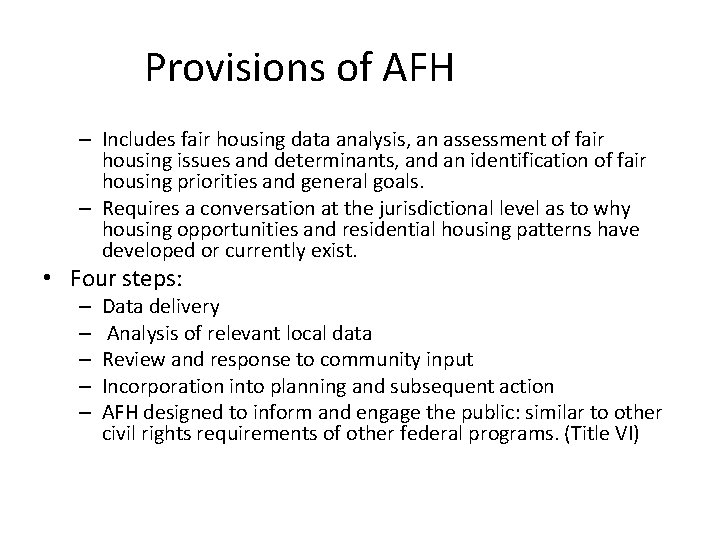 Provisions of AFH – Includes fair housing data analysis, an assessment of fair housing