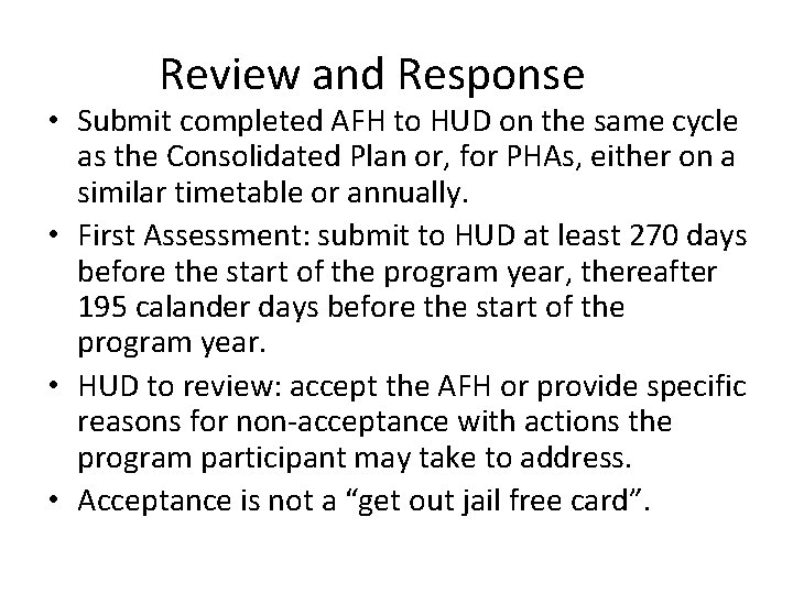 Review and Response • Submit completed AFH to HUD on the same cycle as