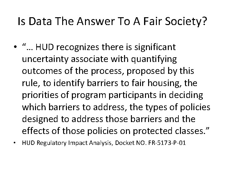 Is Data The Answer To A Fair Society? • “… HUD recognizes there is