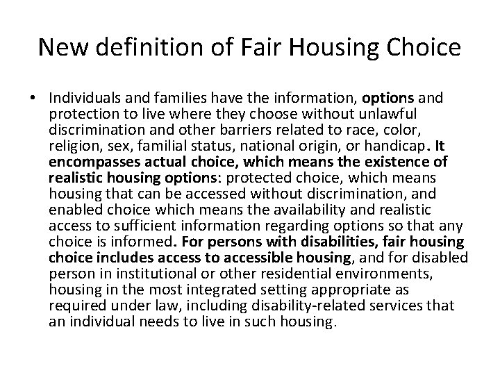 New definition of Fair Housing Choice • Individuals and families have the information, options