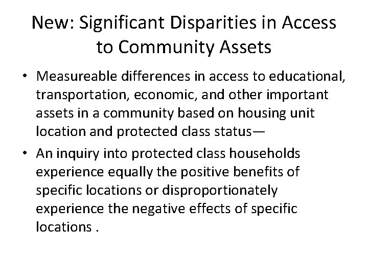 New: Significant Disparities in Access to Community Assets • Measureable differences in access to