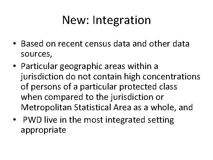 New: Integration • Based on recent census data and other data sources, • Particular