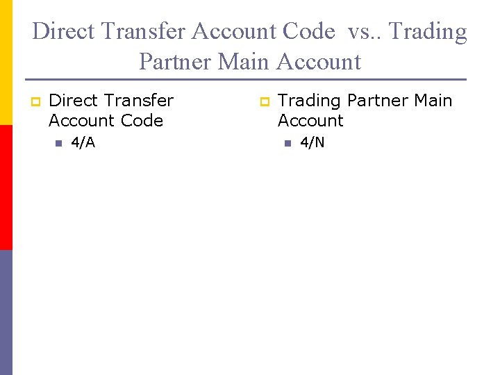 Direct Transfer Account Code vs. . Trading Partner Main Account p Direct Transfer Account