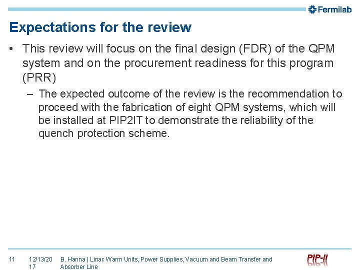 Expectations for the review • This review will focus on the final design (FDR)