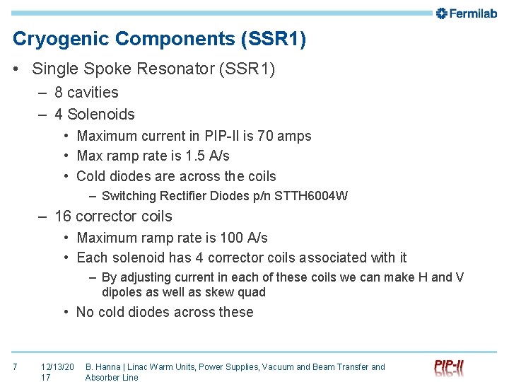 Cryogenic Components (SSR 1) • Single Spoke Resonator (SSR 1) – 8 cavities –